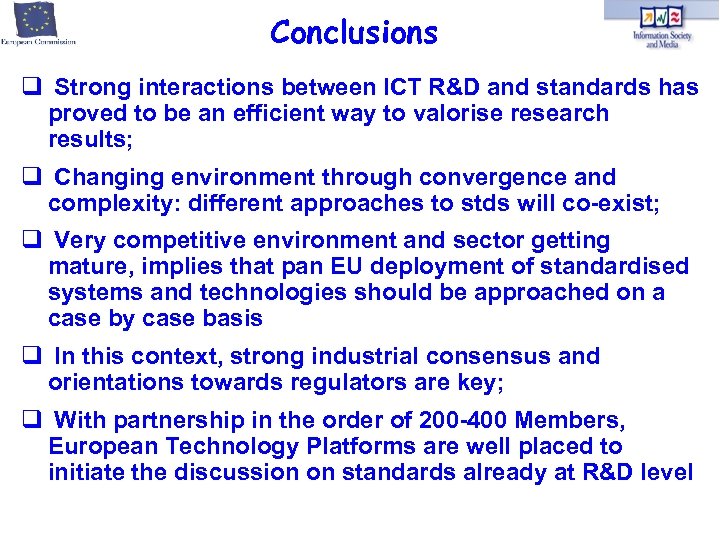 Conclusions Strong interactions between ICT R&D and standards has proved to be an efficient