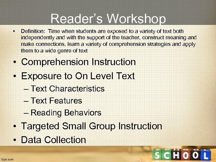Reader’s Workshop • Definition: Time when students are exposed to a variety of text