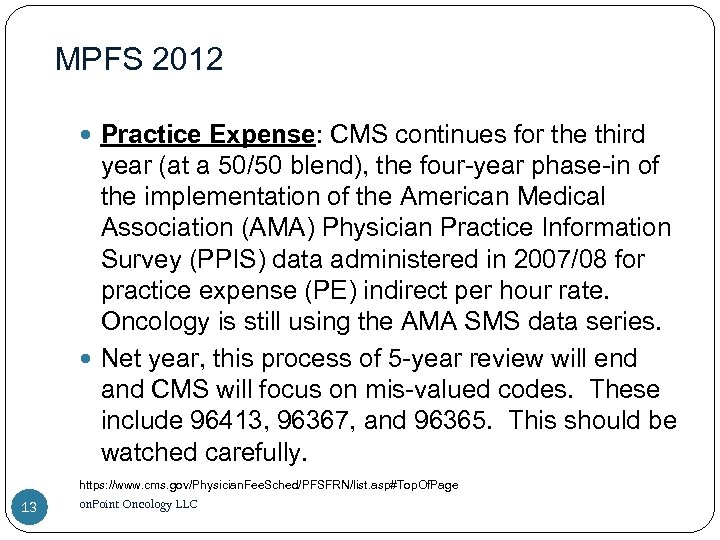 MPFS 2012 Practice Expense: CMS continues for the third year (at a 50/50 blend),