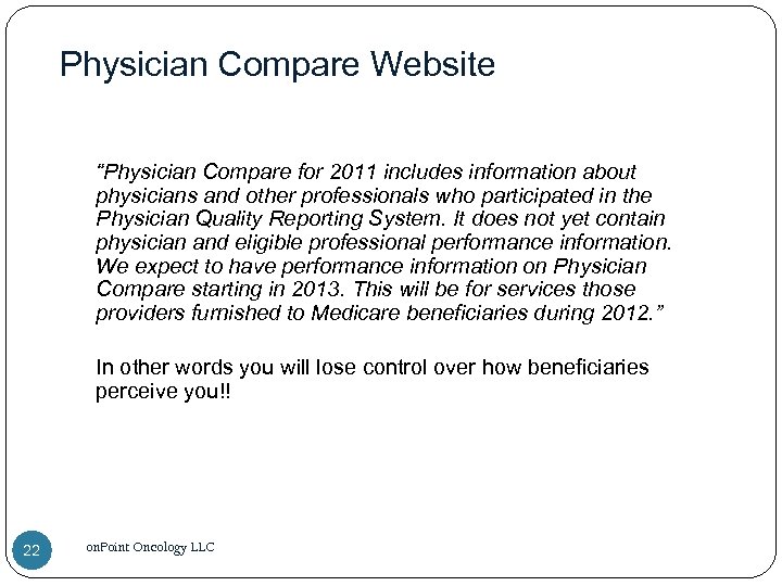 Physician Compare Website “Physician Compare for 2011 includes information about physicians and other professionals