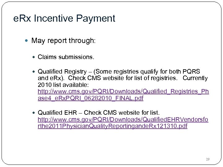 e. Rx Incentive Payment May report through: Claims submissions. Qualified Registry – (Some registries