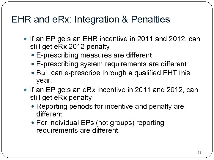 EHR and e. Rx: Integration & Penalties If an EP gets an EHR incentive