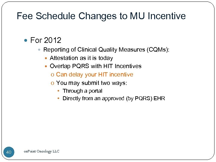 Fee Schedule Changes to MU Incentive For 2012 Reporting of Clinical Quality Measures (CQMs):