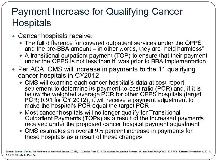 Payment Increase for Qualifying Cancer Hospitals Cancer hospitals receive: The full difference for covered