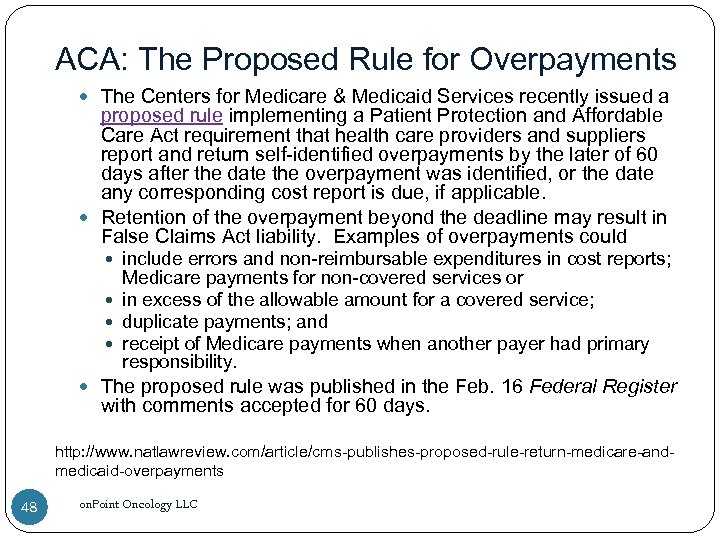 ACA: The Proposed Rule for Overpayments The Centers for Medicare & Medicaid Services recently