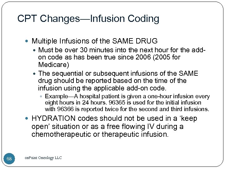 CPT Changes—Infusion Coding Multiple Infusions of the SAME DRUG Must be over 30 minutes