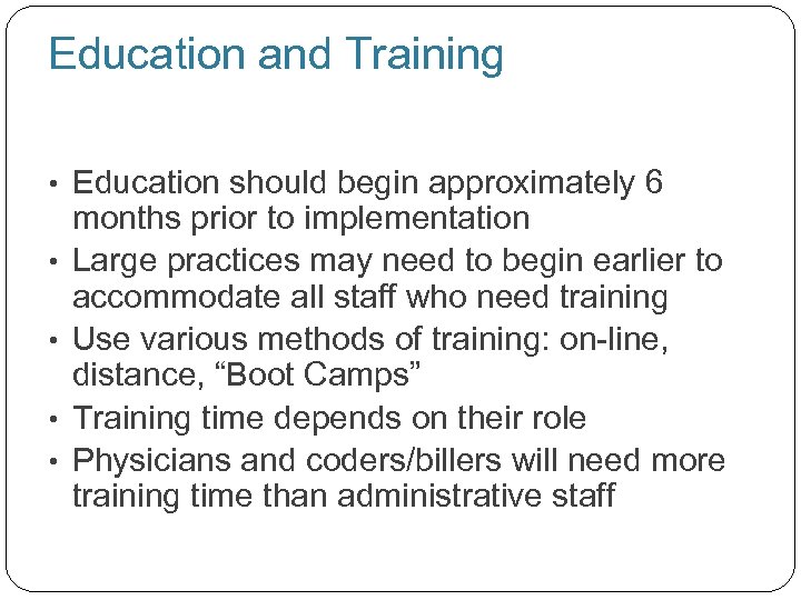 Education and Training • Education should begin approximately 6 • • 91 months prior