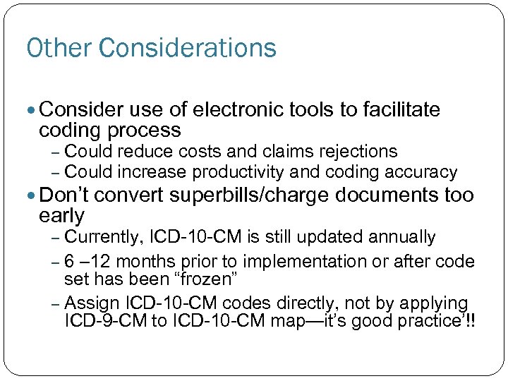 Other Considerations Consider use of electronic tools to facilitate coding process – Could reduce