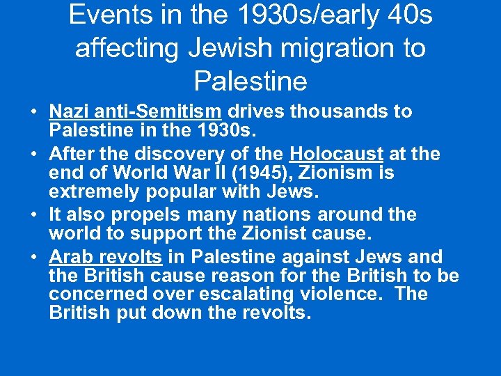 Events in the 1930 s/early 40 s affecting Jewish migration to Palestine • Nazi