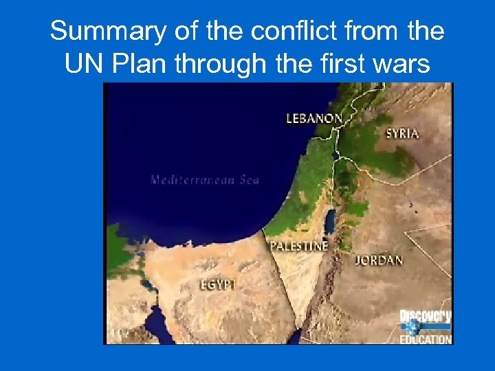 Summary of the conflict from the UN Plan through the first wars 