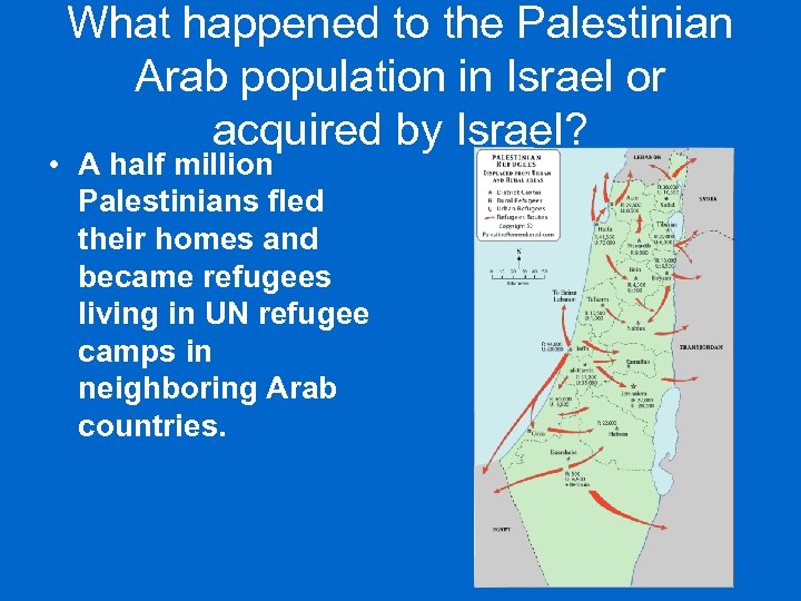 What happened to the Palestinian Arab population in Israel or acquired by Israel? •