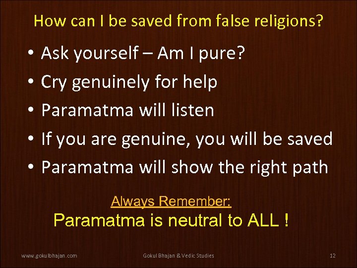 How can I be saved from false religions? • • • Ask yourself –