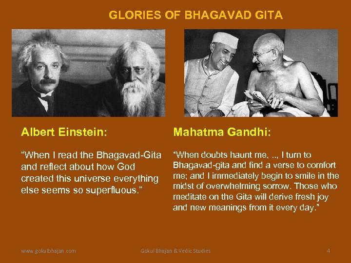 GLORIES OF BHAGAVAD GITA Albert Einstein: Mahatma Gandhi: “When I read the Bhagavad-Gita and