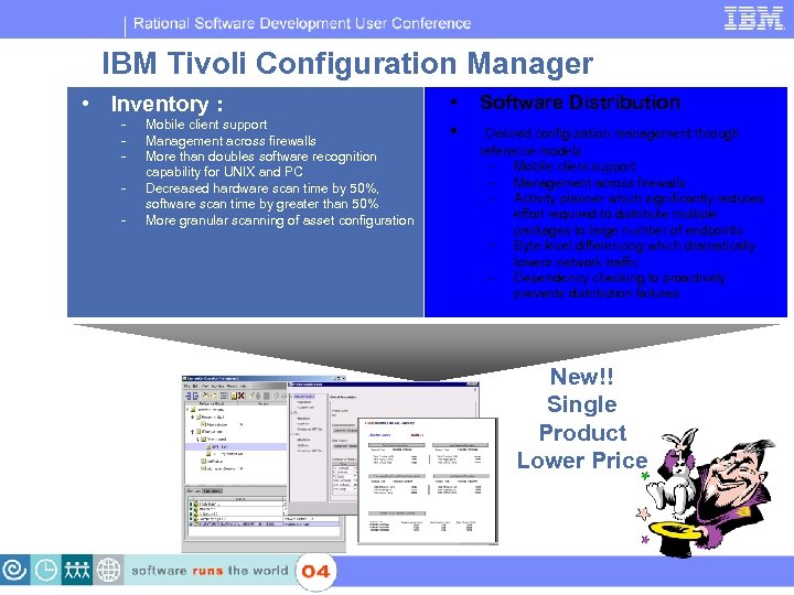 IBM Software Group | Rational software IBM Tivoli Configuration Manager • Inventory : -