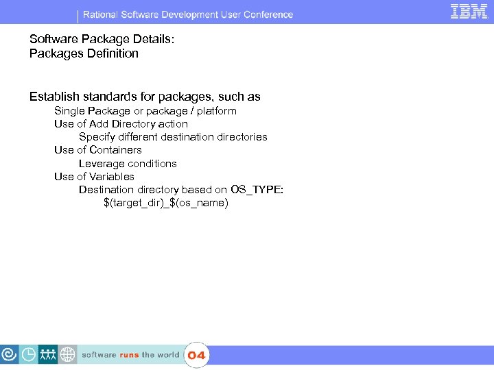 IBM Software Group | Rational software Software Package Details: Packages Definition Establish standards for