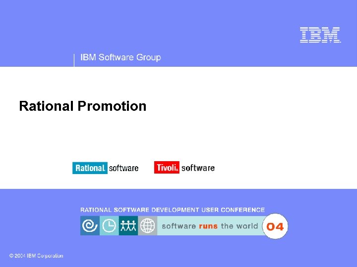 ® IBM Software Group Rational Promotion 