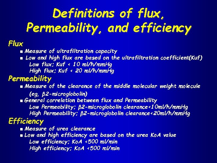 Definitions of flux, Permeability, and efficiency Flux ■ Measure of ultrafiltration capacity ■ Low