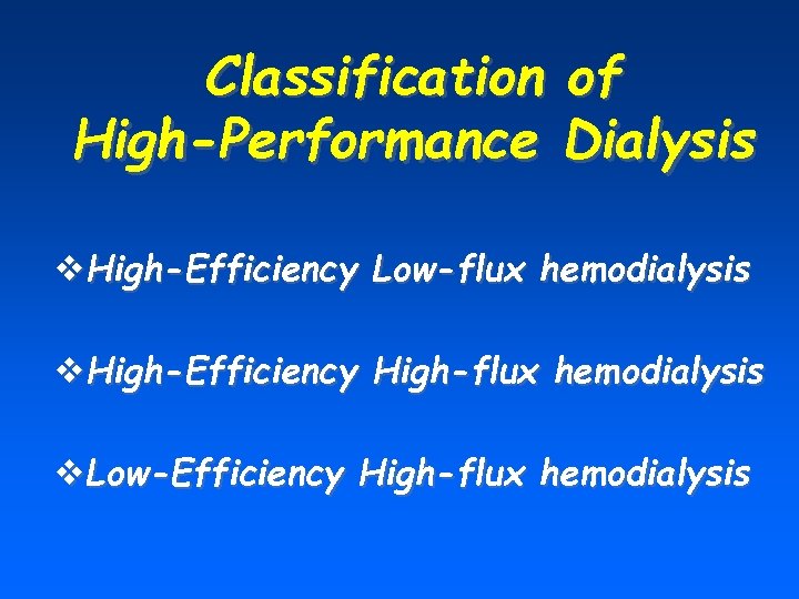 Classification of High-Performance Dialysis v. High-Efficiency Low-flux hemodialysis v. High-Efficiency High-flux hemodialysis v. Low-Efficiency