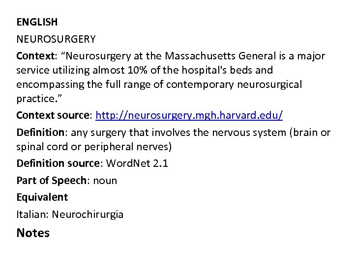 ENGLISH NEUROSURGERY Context: “Neurosurgery at the Massachusetts General is a major service utilizing almost