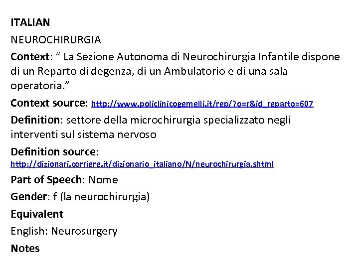 ITALIAN NEUROCHIRURGIA Context: “ La Sezione Autonoma di Neurochirurgia Infantile dispone di un Reparto