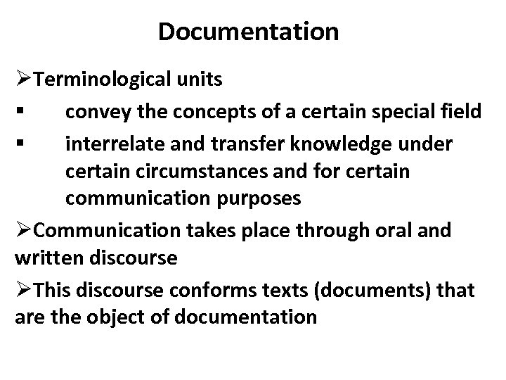 Documentation ØTerminological units § convey the concepts of a certain special field § interrelate