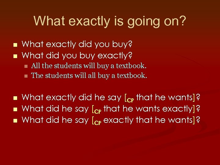 What exactly is going on? n n What exactly did you buy? What did