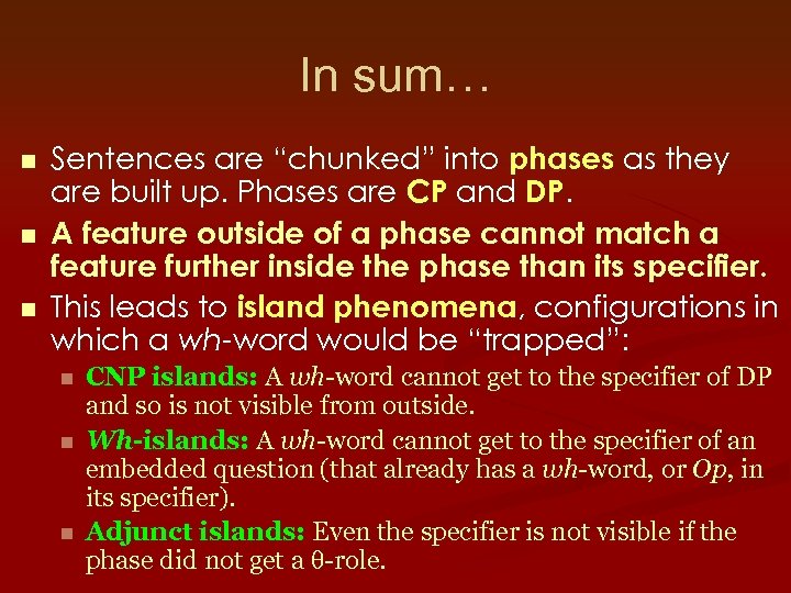 In sum… n n n Sentences are “chunked” into phases as they are built