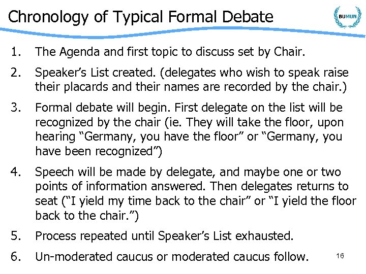 Chronology of Typical Formal Debate 1. The Agenda and first topic to discuss set