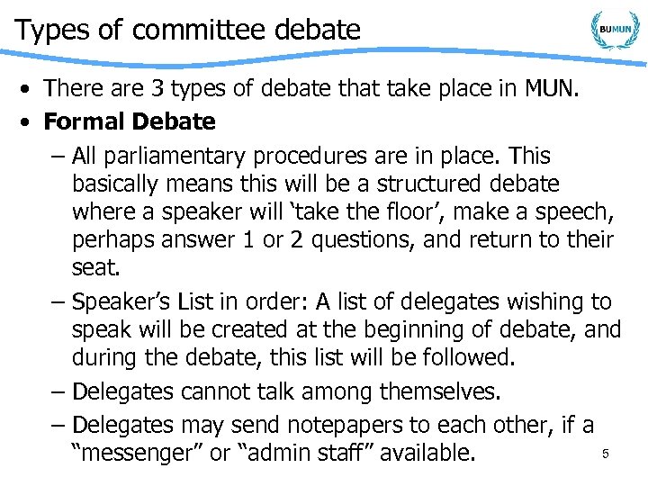 Types of committee debate • There are 3 types of debate that take place