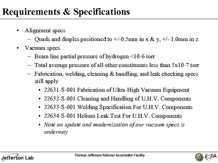 Requirements & Specifications • Alignment specs – Quads and dioples positioned to +/-0. 5