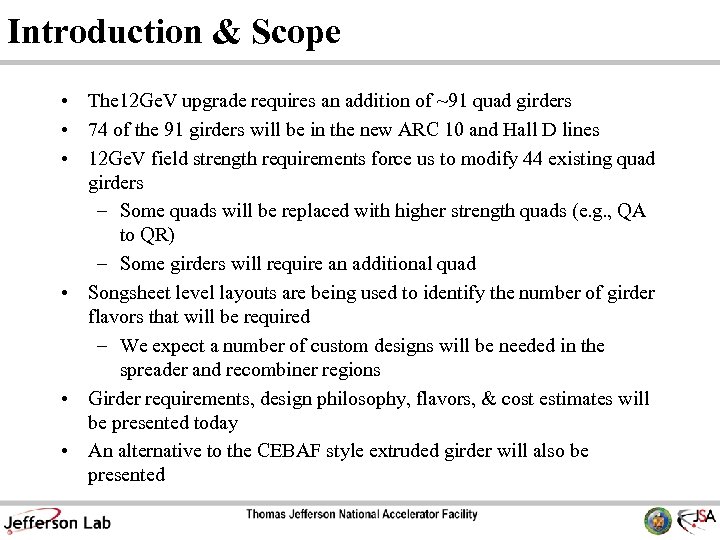 Introduction & Scope • The 12 Ge. V upgrade requires an addition of ~91