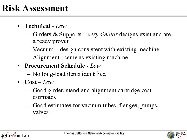 Risk Assessment • Technical - Low – Girders & Supports – very similar designs