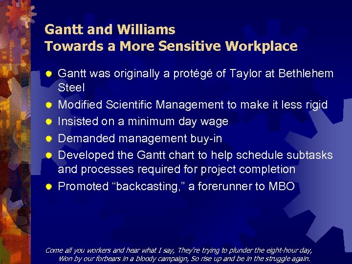 Gantt and Williams Towards a More Sensitive Workplace ® ® ® Gantt was originally