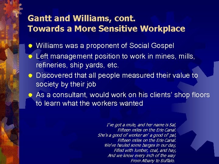 Gantt and Williams, cont. Towards a More Sensitive Workplace Williams was a proponent of