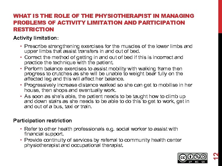 WHAT IS THE ROLE OF THE PHYSIOTHERAPIST IN MANAGING PROBLEMS OF ACTIVITY LIMITATION AND