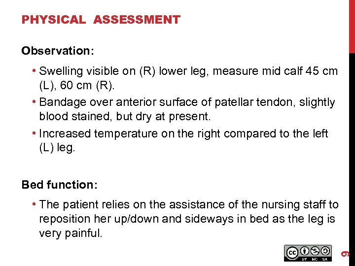 PHYSICAL ASSESSMENT Observation: • Swelling visible on (R) lower leg, measure mid calf 45