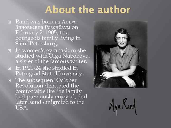 About the author Rand was born as Алиса Зиновьевна Розенбаум on February 2, 1905,