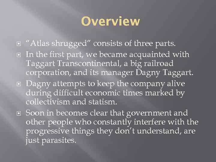 Overview “Atlas shrugged” consists of three parts. In the first part, we became acquainted