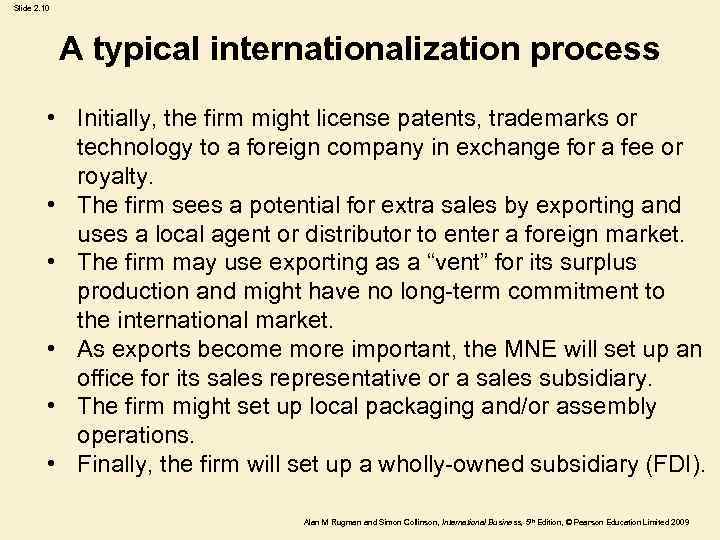 Slide 2. 10 A typical internationalization process • Initially, the firm might license patents,