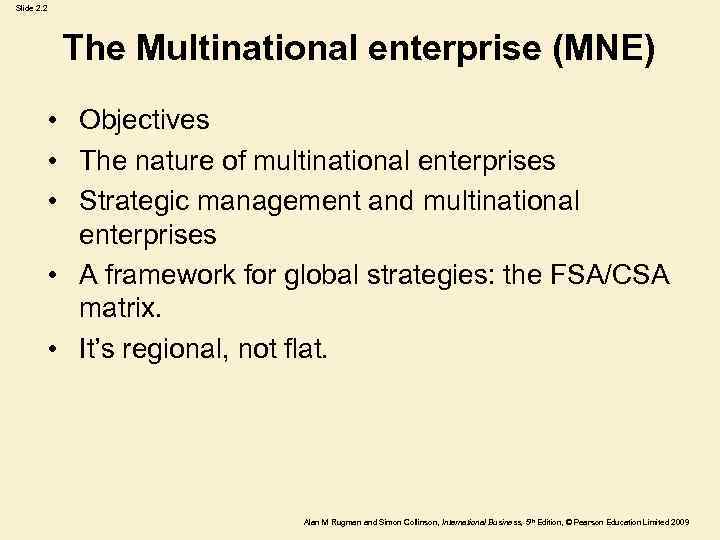 Slide 2. 2 The Multinational enterprise (MNE) • Objectives • The nature of multinational