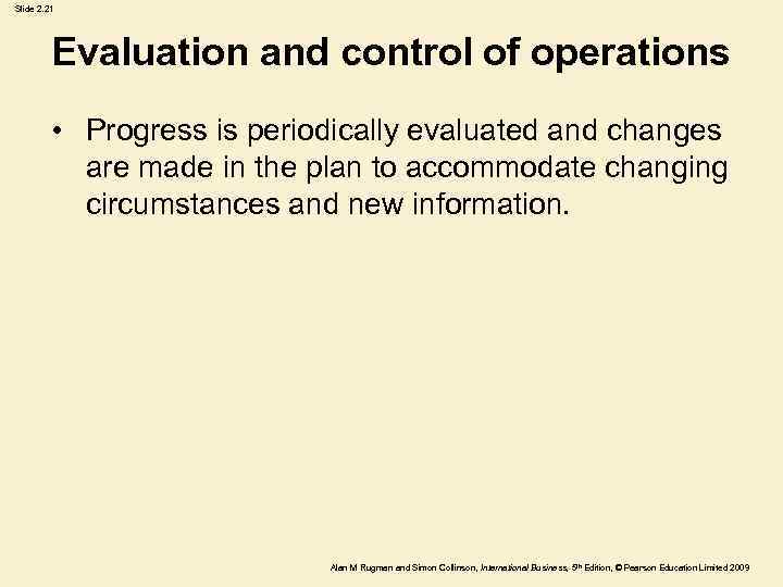 Slide 2. 21 Evaluation and control of operations • Progress is periodically evaluated and