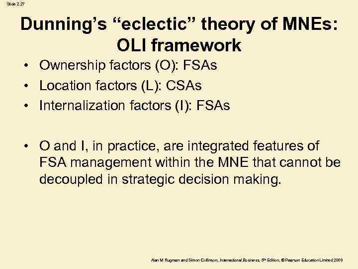 Slide 2. 27 Dunning’s “eclectic” theory of MNEs: OLI framework • Ownership factors (O):