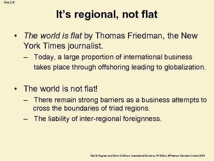 Slide 2. 28 It’s regional, not flat • The world is flat by Thomas