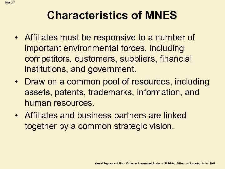 Slide 2. 7 Characteristics of MNES • Affiliates must be responsive to a number