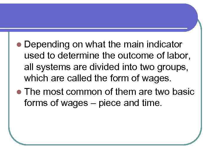 l Depending on what the main indicator used to determine the outcome of labor,