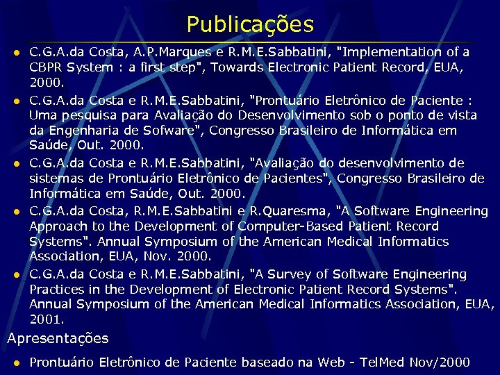 Publicações l l l C. G. A. da Costa, A. P. Marques e R.