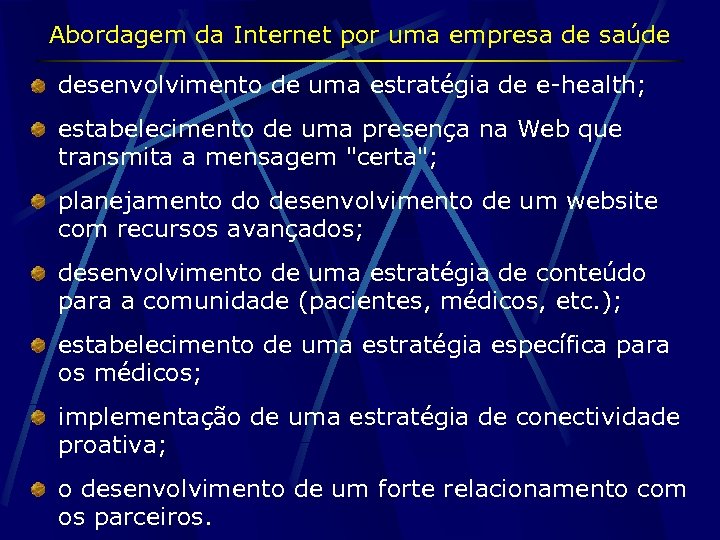 Abordagem da Internet por uma empresa de saúde desenvolvimento de uma estratégia de e-health;