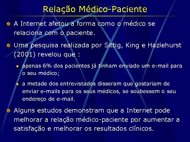 Relação Médico-Paciente A Internet afetou a forma como o médico se relaciona com o