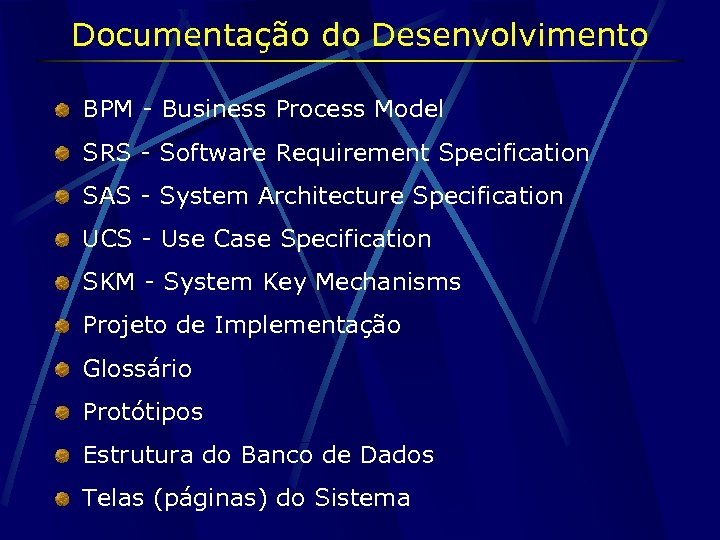 Documentação do Desenvolvimento BPM - Business Process Model SRS - Software Requirement Specification SAS