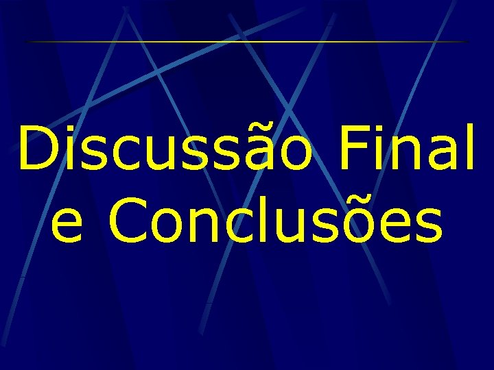 Discussão Final e Conclusões 